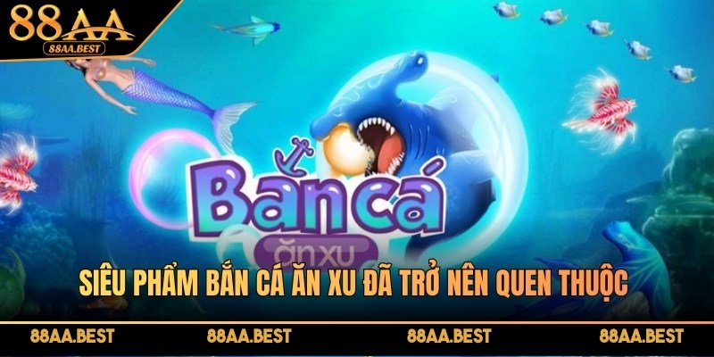 Bắn Cá Ăn Xu 88AA - Luật Chơi, Mẹo Săn Cá Tối Ưu Thưởng 2 Bắn cá ăn xu 88AA là game săn cá online dễ chơi và nhiều mục tiêu thưởng