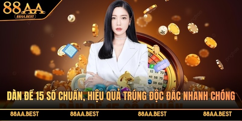 Dàn Đề 15 Số Chuẩn 88AA - Cách Lập Dàn Và Kinh Nghiệm Nuôi Số 2 Dàn đề 15 số chuẩn tại 88AA giúp người chơi chọn lọc số hiệu quả hơn