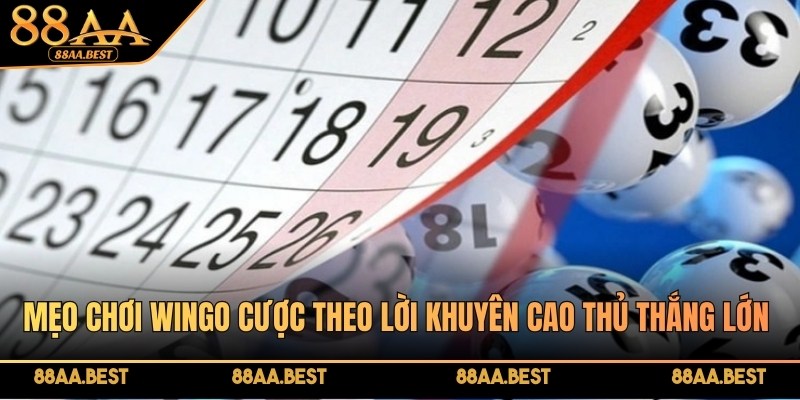 88AA Chia Sẻ Mẹo Chơi Wingo Hiệu Quả Thắng Nhanh 4 Mẹo chơi Wingo cược theo lời khuyên cao thủ 88AA thắng lớn cực nhanh