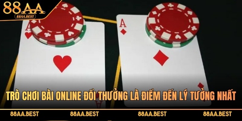 Trò Chơi Bài Online Đổi Thưởng 88AA - Luật Chơi Và Kinh Nghiệm 2 Trò chơi bài online đổi thưởng tại 88AA với nhiều lựa chọn hấp dẫn
