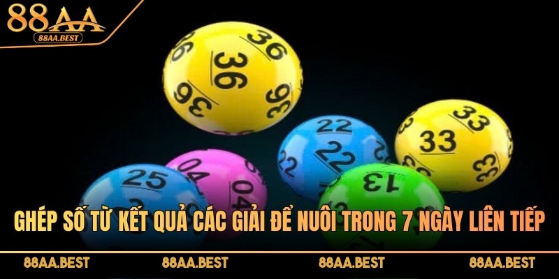 Ghép số từ kết quả các giải là cách chọn số phổ biến khi nuôi lô 7 ngày