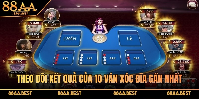 Giải Mã Quy Luật Xóc Đĩa Và Chiến Thuật Thắng Lớn Tại 88AA 5 Theo dõi kết quả của 10 ván Xóc Đĩa gần nhất rất quan trọng