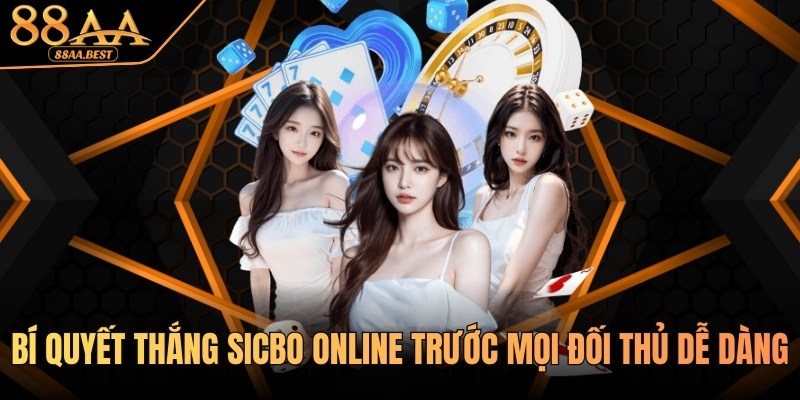 Bí Quyết Thắng Sicbo Online 88AA - Cách Chơi Tài Xỉu Xúc Xắc 1 Bí quyết thắng Sicbo online cùng 88AA