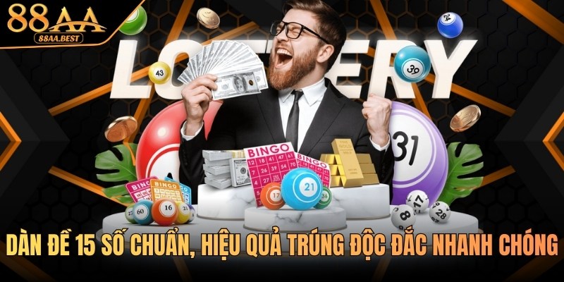Dàn Đề 15 Số Chuẩn 88AA - Cách Lập Dàn Và Kinh Nghiệm Nuôi Số 1 Chơi dàn đề 15 số chuẩn cùng 88aa