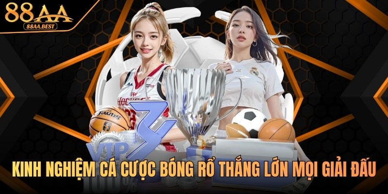 88AA Chia Sẻ Kinh Nghiệm Cá Cược Bóng Rổ Thắng Lớn Mọi Giải Đấu 1 Kinh nghiệm cá cược bóng rổ thắng lớn tại 88AA