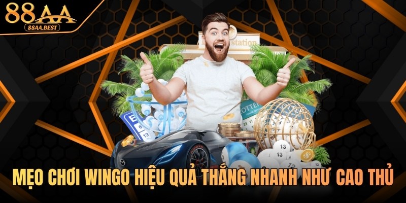 88AA Chia Sẻ Mẹo Chơi Wingo Hiệu Quả Thắng Nhanh 1 Mẹo chơi Wingo tại nhà cái 88AA