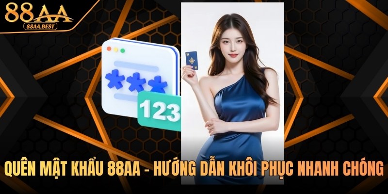 Quên Mật Khẩu 88AA - Hướng Dẫn Khôi Phục Nhanh Chóng 1 quên mật khẩu 88aa