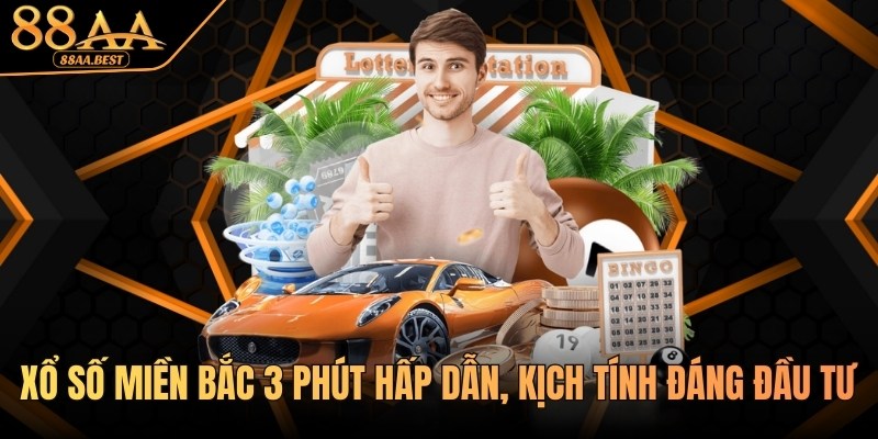 Xổ Số Miền Bắc 3 Phút Tại 88AA - Hấp Dẫn, Kịch Tính Đáng Đầu Tư 1 Xổ số miền Bắc 3 phút tại 88aa