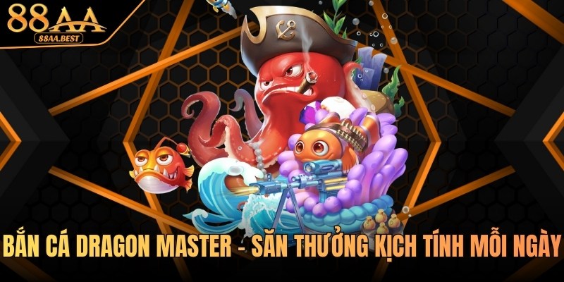 Bắn Cá Dragon Master 88AA - Luật Chơi, Mẹo Săn Boss Rồng 3 game bắn cá dragon master tại 88aa